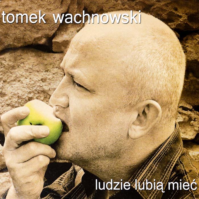 Ludzie lubią mieć - Płyta Tomka Wachnowskiego